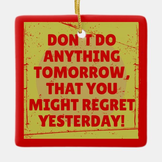 Spijt verleden en cadeau gespannen keramisch ornament (Voorkant)