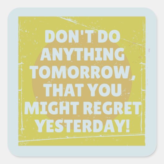 Spijt verleden en cadeau gespannen vierkante sticker (Voorkant)