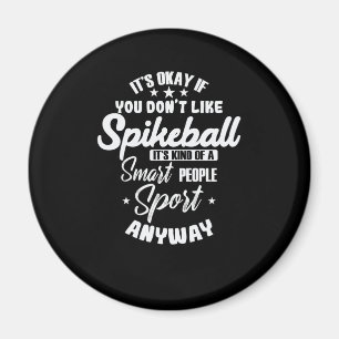 Spikeball is Smart People Sport Roundball Magneet