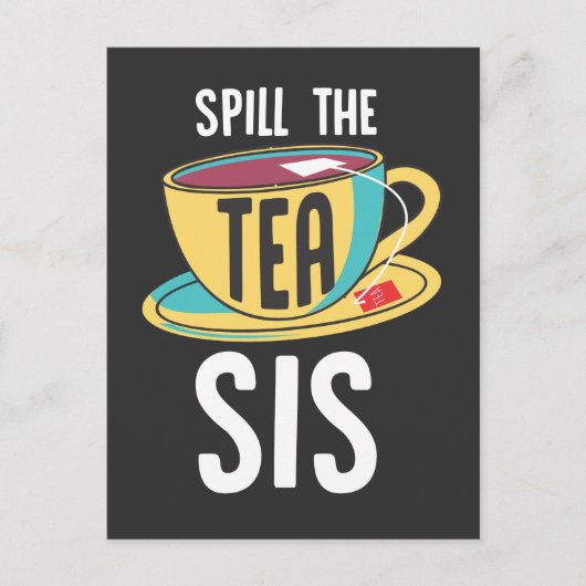Spill de Tea Sis Sarcastic Funny Teacup Briefkaart (Voorkant)