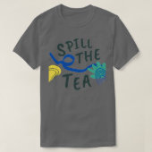 Spill de thee 18 t-shirt (Design voorkant)