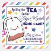 Spill de thee op uitzonderlijke thuiszorg verwijzi vierkante sticker (Voorkant)