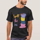 Spill de thee - theedrinker t-shirt (Voorkant)