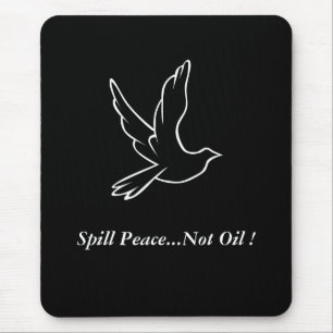 Spill Peace...geen olie! duif Muismat