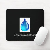 Spill Peace...geen olie! Muismat (Met muis)