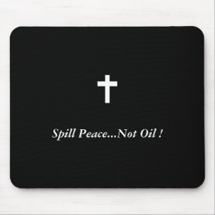 Spill Peace...geen olie! Muismat