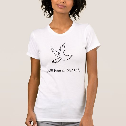 Spill Peace...geen olie! T-shirt (Voorkant)