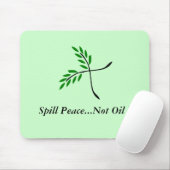 Spill Peace...niet Olie. Muismat (Met muis)