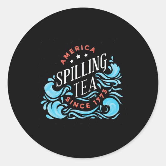 Spilling Tea sinds 1773 - Grappige Onafhankelijkhe Ronde Sticker (Voorkant)