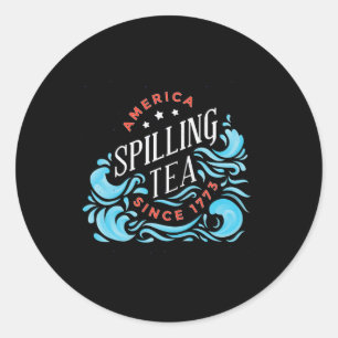 Spilling Tea sinds 1773 - Grappige Onafhankelijkhe Ronde Sticker