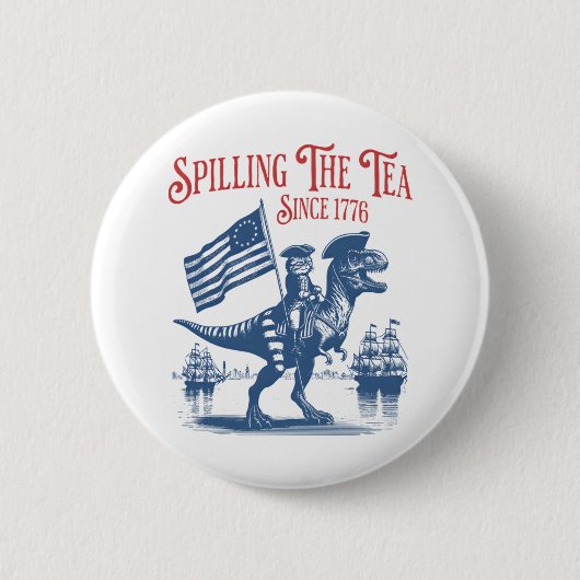 Spilling The Tea Since 1773 Cute Quote Ronde Button 5,7 Cm (Voorkant)