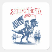 Spilling The Tea Since 1773 Cute Quote Vierkante Sticker (Voorkant)