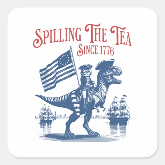 Spilling The Tea Since 1773 Cute Quote Vierkante Sticker (Voorkant)