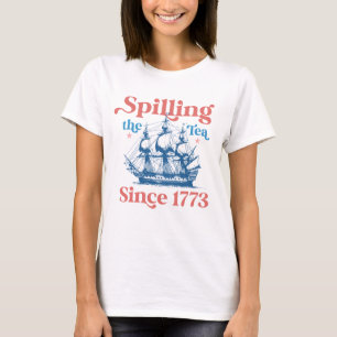 Spilling the Tea Sinds 1773 4th of July Amerikaans T-shirt