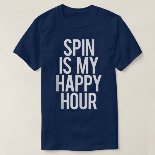 Spin is mijn Happy Hour Funny Gym Gezegde Workout  T-shirt (Design voorkant)