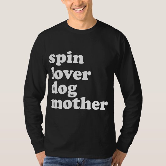 Spin Lover Dog moeder Funny Workout Gym Love Spinn T-shirt (Voorkant)