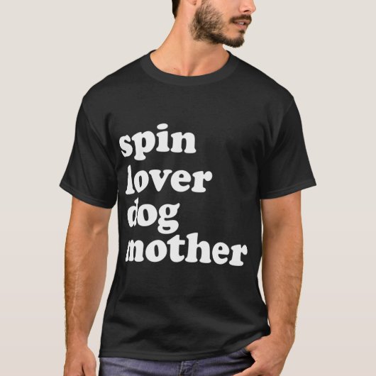Spin Lover Dog moeder Funny Workout Gym Love Spinn T-shirt (Voorkant)
