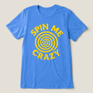 Spin Me Tri-Blend Shirt