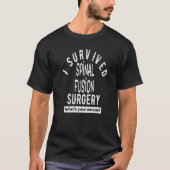 Spinale Fusion Back Surgery Recovery Quote krijgt  T-shirt (Voorkant)