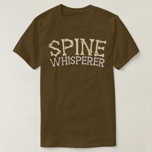 Spine fluisteraar Grappige Chiropractor Gift T-shirt (Design voorkant)