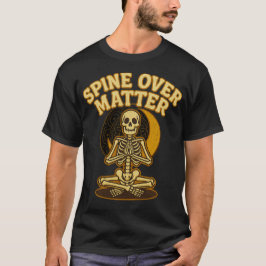 Spine Over Matter Skeleton Yoga  Halloween T-shirt