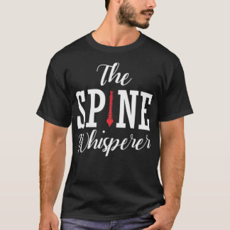 Spine Whisperer Chiropractor Funny Orthopedische d T-shirt