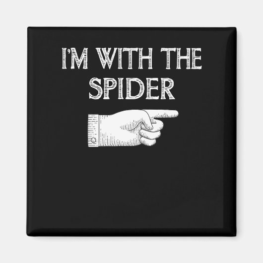 spinnengeschenk | Ik ben met de spin kostuum match Magneet (Voorkant)