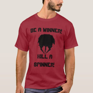 SPinner, BEN EEN WINNER!, DOL EEN SPINNER. T-shirt