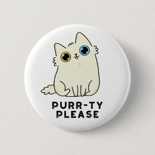 Spint alstublieft grappig Kitty Cat Pun Ronde Button 5,7 Cm