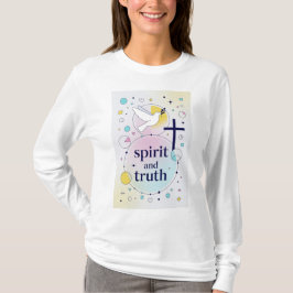 Spirit and Truth Christian Women's Long Sleeve Tee T-shirt