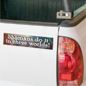 Spirit Passages Shamans doet het in drie werelden Bumpersticker (Op Truck)