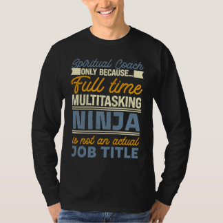 Spiritual Coach As Long As Full Time Multitasking  T-shirt