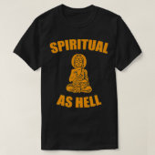 Spiritueel als hel t-shirt (Design voorkant)