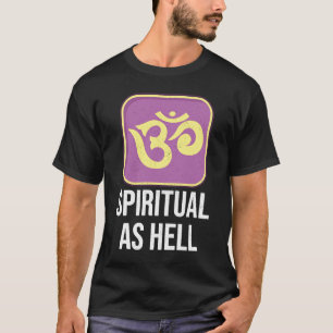 Spiritueel als Hell Yoga Gezegde T-shirt