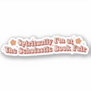 Spiritueel ben ik bij de Scholastic Book Fair Sticker
