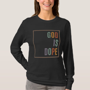 Spiritueel Swagger - God is Dope Christelijk T-shirt