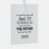 Spirituele reflectie kunst - 1 Johannes 2:16 Glas Ornament (Voorkant Rechts)