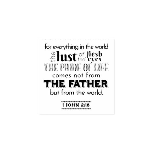Spirituele reflectie kunst - 1 Johannes 2:16 Rubberstempel (Afrduk)