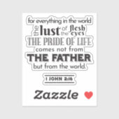 Spirituele reflectie kunst - 1 Johannes 2:16 Sticker (Vel)