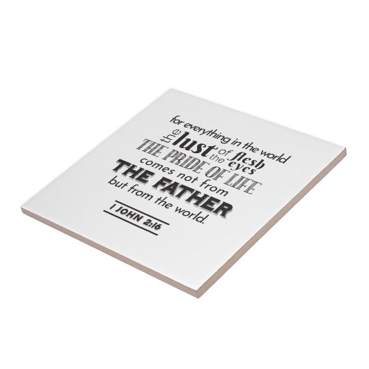 Spirituele reflectie kunst - 1 Johannes 2:16 Tegeltje (Zijkant)