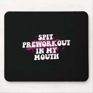 Spit preworkout in mijn mond Gym Bodybuilding Fron Muismat
