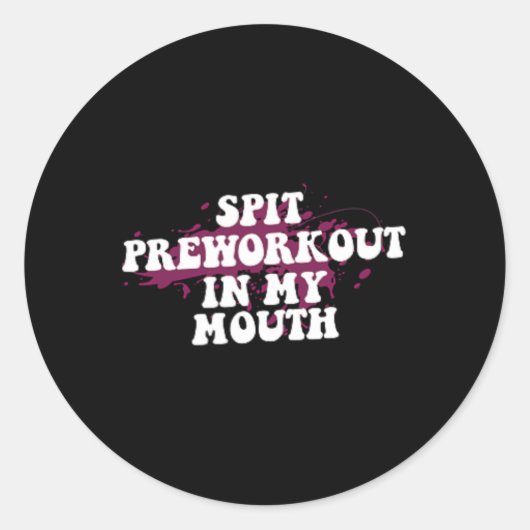 Spit preworkout in mijn mond Gym Bodybuilding Fron Ronde Sticker (Voorkant)