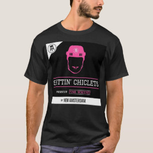 Spittin Chiclets 1 T-shirt