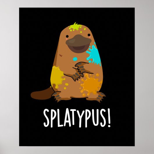 Splatypus Funny Animal Platypus Pun Dark BG Poster (Voorkant)