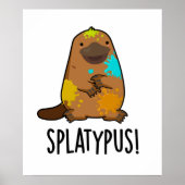 Splatypus Funny Animal Platypus Pun Poster (Voorkant)