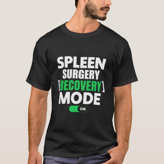 Spleen Surgery Recovery Mode On Get Well Soon T-shirt (Voorkant)