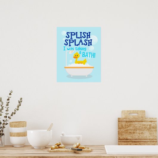 Splish Splash ik nam een badkamer. Poster (Keuken)