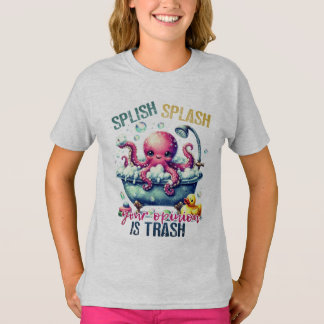 Splish Splash Je mening is een prullenbak T-shirt