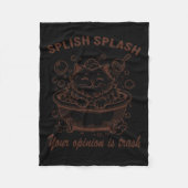Splish Splash Je mening is Trash Funny Cat Fleece Deken (Voorkant)