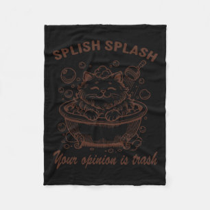 Splish Splash Je mening is Trash Funny Cat Fleece Deken